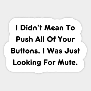 Looking For Mute Funny Quote T-Shirt - Sarcastic Tee for Casual Wear, Perfect Gag Gift for Introverted Friends Sticker